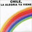 Chile, La Alegría Ya Viene - Versión Completa