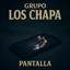 Grupo Los Chapa - Pantalla
