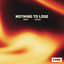Nothing To Lose - Extended Mix