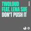 Don't Push It feat. Lena Sue - Extended Mix