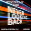 Never looking back (Sandy K.O.T. Rivera Remix) David Morales + Lea Lorien