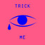 Trick Me - Extended Mix