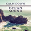 Calm Down with Ocean Sound - Spirituality, Morning Prayer, Hatha Yoga, Mantras, Relaxation, Healing Songs, Chakra Balancing cover