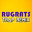 Rugrats - Trap Remix