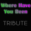 Where Have You Been