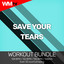Save Your Tears - Workout Remix 132 Bpm