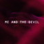 Me and the Devil - Slowed