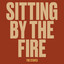 Sitting By The Fire cover