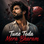 Tune Toda Mera Bharam