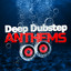 Deep Dubstep Anthems cover