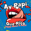 Ay Papi Que Rico