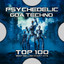 Psychedelic Goa Techno Top 100 Best Selling Chart Hits cover