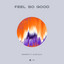 Feel So Good - Extended Mix