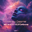Believe In Your Dreams - Extended Mix