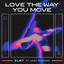 Love The Way You Move (feat. Sara Diamond) - Extended Mix