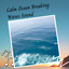 Calm Ocean Breaking Waves Sound cover