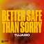 Better Safe Than Sorry - Extended Mix