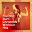 Feel the Burn Christmas Workout Hits cover