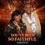You’ve Been so Faithful (Groove)