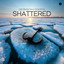 Shattered - Extended Mix