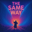 The Same Way