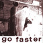 go faster