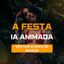 A FESTA IA ANIMADA VEM COM ELENCO DO BUXEXA cover