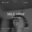 Mile Away - slowed