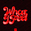 What I Feel - Extended Mix