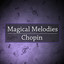 Magical Melodies: Chopin cover