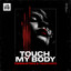 Touch My Body - Extended Mix