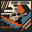 Texas Easy Street - Henry Thomas