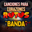 Canciones Para Corazones Rotos 