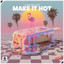 Make It Hot - Extended Mix