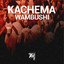 Kachema Wambushi cover