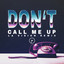 Don't Call Me Up - LA Vision Remix