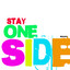 Stay One Side