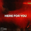 Here For You - Extended Mix