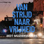 Van Strijd Naar Vrijheid