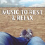 Music to Rest & Relax – Calming Waves, Rest with New Age Music, Relaxing Melodies, Peaceful Day cover