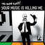 Your Music Is Killing Me artwork