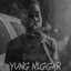 Yung Niggar cover
