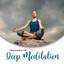 Visualization of Deep Meditation: 2019 New Age Music for Meditation & Yoga Exercises, Chakra Healing Therapy, Curative Practice for Body & Mind, Spiritual Harmony & Balance, Mantra cover