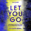Let You Go - Le Youth Extended Remix
