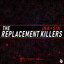 Replacement Killers artwork