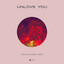 Unlove You feat. EEVA - Extended Mix