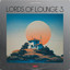 Lords of Lounge 3