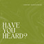 Have You Heard? - Coffey Ministries