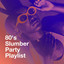 80's Slumber Party Playlist cover
