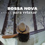 Bossa Nova Para Relaxar cover